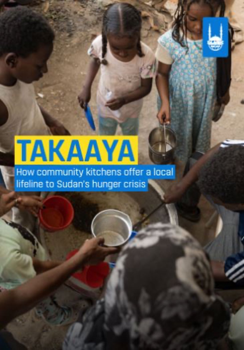 The cover of Takaaya, Islamic Relief’s report on how community kitchens offer a local lifeline to Sudan’s hunger crisis.
